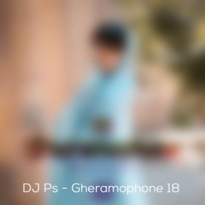 dj ps gheramophone 18 2022 09 20 11 40