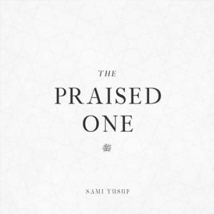 دانلود آهنگ سامی یوسف The Praised One