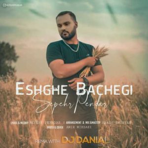 sepehr pendar eshghe bachegi dj danial remix 2023 06 23 15 50