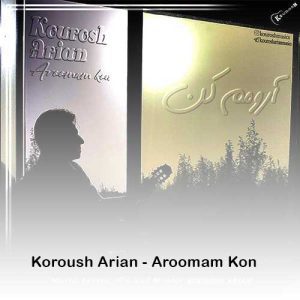 Koroush Arian Aroomam Kon scaled 1