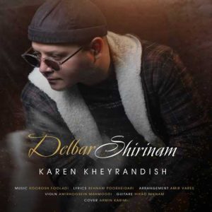 karen kheyrandish delbar shirinam 2023 12 14 01 32