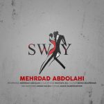 دانلود آهنگ مهرداد عبدالهی Sway