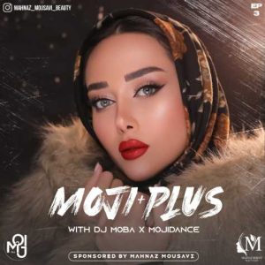 dj moba mojidance podcast mojiplus 03 2024 02 20 18 14