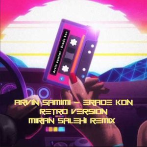 arvin samimi erade kon miran salehi remix 2024 03 17 07 15