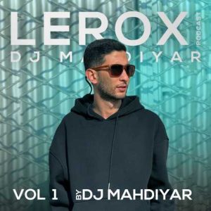 dj mahdiya lerox podcast 1 2024 03 10 15 39