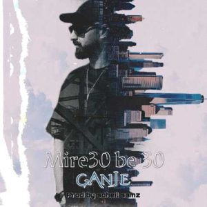 ganje mire30 be 30 2024 04 22 13 45