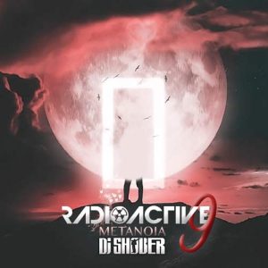 dj shober radioactive 9 metanoia 2024 05 02 12 53