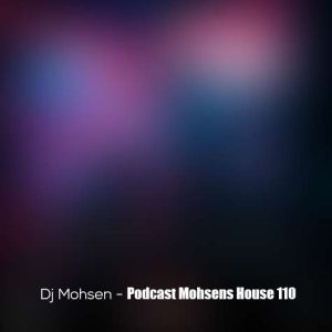 dj mohsen podcast mohsens house 110 2024 06 03 11 46
