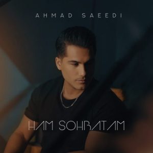 ahmad saeedi ham sohbatam 2024 12 11 18 12