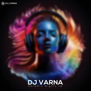 dj varna varamin nights 10 2024 12 06 01 00