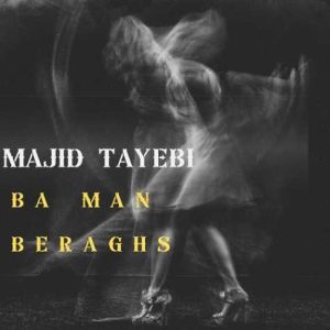 majid tayebi ba man beraghs 2024 12 13 18 29