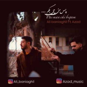 ali baniaghil ft azad pas man chi begam 2025 01 30 08 41