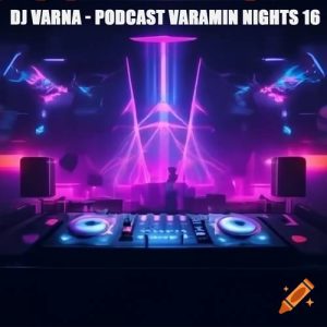 dj varna podcast varamin night 16 2025 01 17 19 18