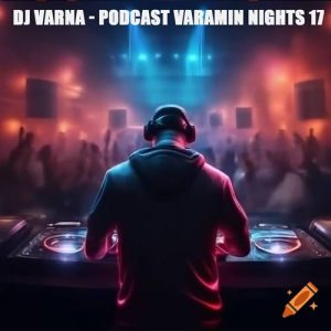 dj varna podcast varamin night 17 2025 01 17 19 18