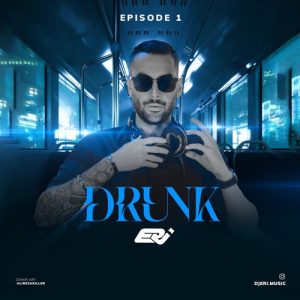 dj eri podcast drunk 01 2025 02 15 14 42