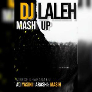 ali yasini masih arash mirese khabara remix dj laleh 2025 03 14 01 18