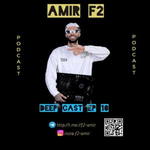 amir f2 podcast deep cast 10 2025 03 05 16 57