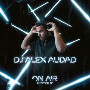 dj alex alidad podcast on air 12 2025 03 03 13 04