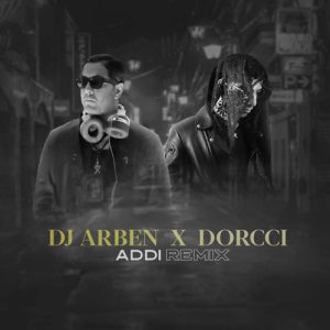 dj arben addi remix dorcci 2025 03 26 10 20