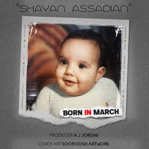 shayan assadian born in march 2025 03 21 11 06
