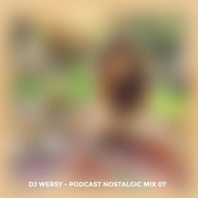 dj wersy nostalgic mix 07 2025 04 09 16 39