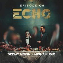 deejay moein ft mishamusix echo 06 2025 05 23 17 07