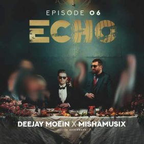 deejay moein ft mishamusix echo 06 2025 05 23 17 07