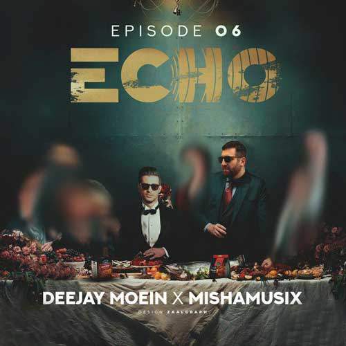 deejay moein ft mishamusix echo 06 2025 05 23 17 07