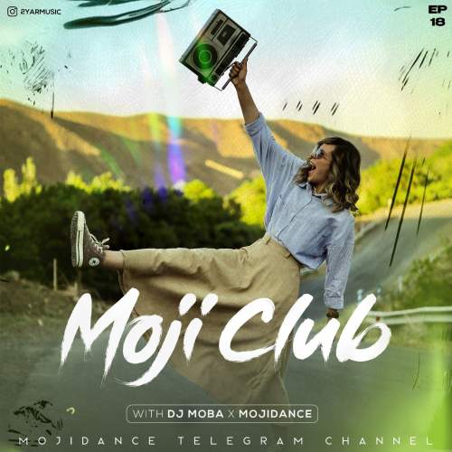dj moba ft mojidance moji club 18 2025 05 14 07 06