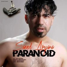 saeed aryana paranoid 2025 06 03 11 16