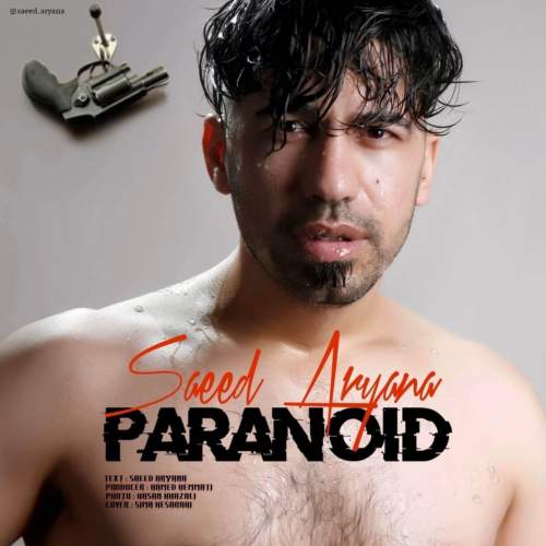 saeed aryana paranoid 2025 06 03 11 16