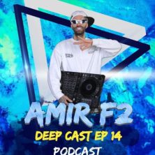 amir f2 podcast deep cast 14 2025 07 18 20 47