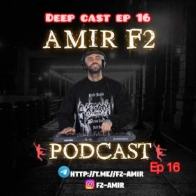 amir f2 podcast deep cast 16 2025 07 29 11 36
