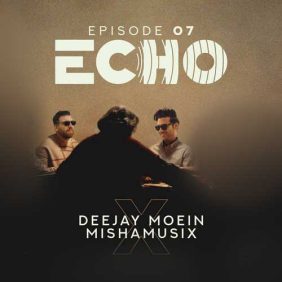 deejay moein ft mishamusix echo 07 2025 08 09 19 14