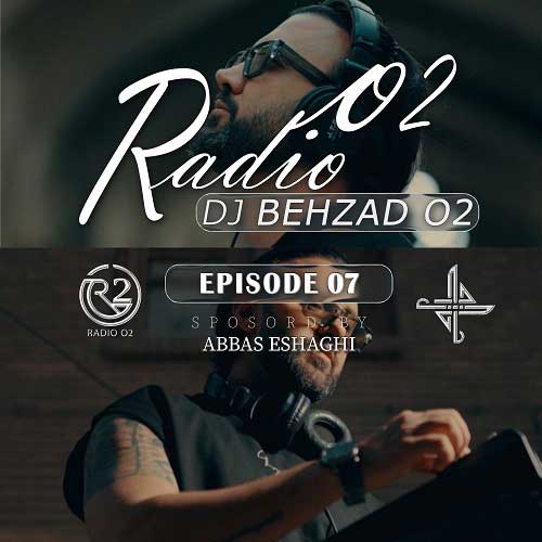 دانلود پادکست ديجي بهزاد O2 رادیو O2 قسمت 7 1 dj behzad o2 radio o2 e07 2025 09 28 09 05