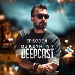 dj keyhan 7 deepcast 11 2025 09 26 20 26