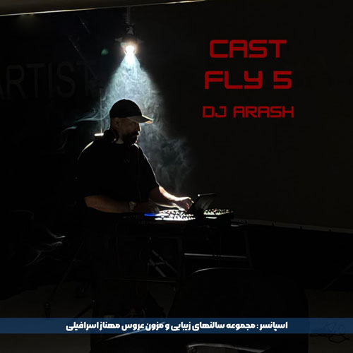 دانلود پادکست دیجی آرش کست فلای 5 1 dj arash cast fly 05 2025 10 08 16 31