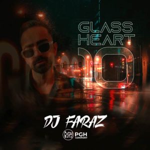 dj faraz glass heart 10 2025 10 19 11 08