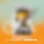 dj soushi shirin 04 2025 10 08 16 32
