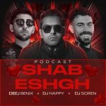 dj benix x dj happy x dj soren podcast shab eshgh 2025 11 03 17 58