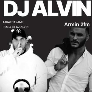 dj alvin remix tarafdarame armin 2afm 2025 12 10 11 34