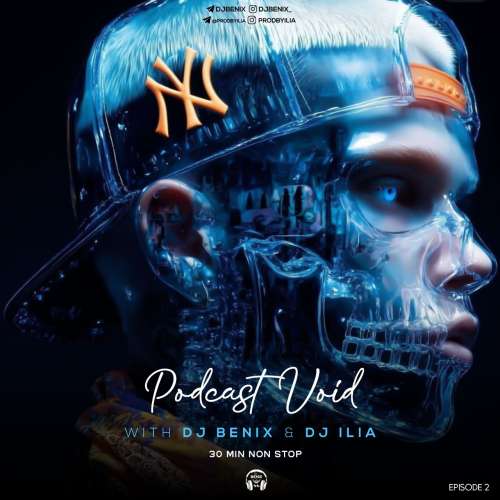 dj benix x dj ilia podcast void 02 2025 12 18 09 46