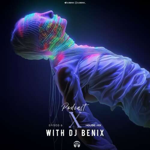 dj benix podcast x 06 2026 06 08 22 29