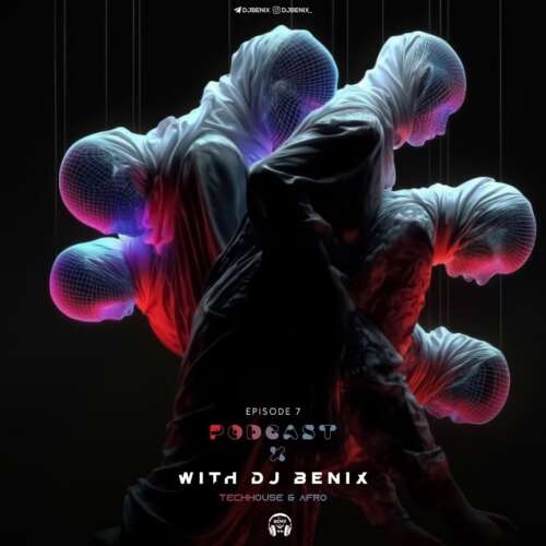 dj benix podcast x 07 2026 06 08 22 30